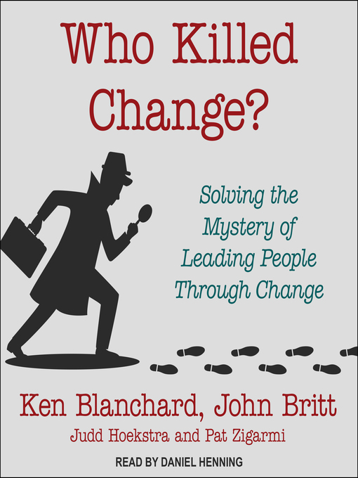 Title details for Who Killed Change? by Ken Blanchard - Available